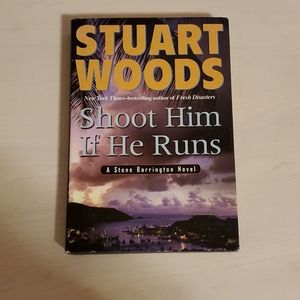 Shoot Him If He Runs by Stuart Woods